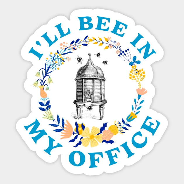 ill bee in my office Sticker by JonHerrera